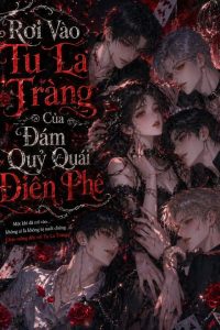 Bị Kéo Vào Phó Bản, Tôi Vô Tình Bị Cuốn Vào Tu La Tràng Rồi!!!