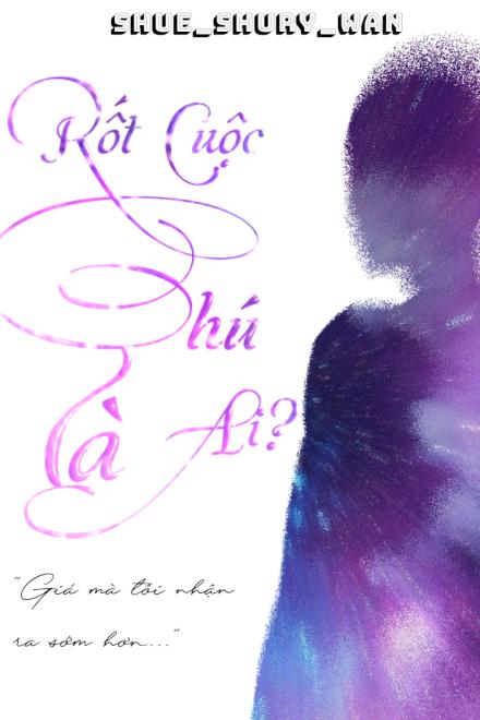 Rốt Cuộc Chú Là Ai?