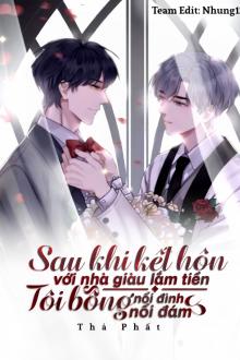 Sau Khi Kết Hôn Với Nhà Giàu Lắm Quyền, Tôi Bỗng Nổi Đình Nổi Đám