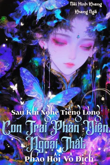 Sau Khi Nghe Tiếng Lòng Con Trai Phản Diện, Ngoại Thất Pháo Hôi Vô Địch