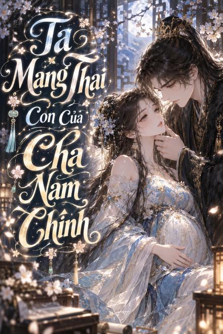 Ta Mang Thai Con Của Cha Nam Chính