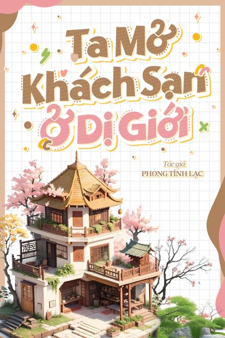 Ta Mở Khách Sạn Ở Dị Giới