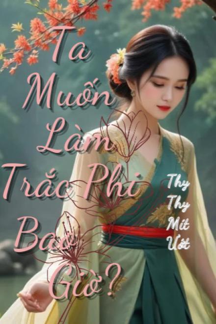 Ta Muốn Làm Trắc Phi Bao Giờ?