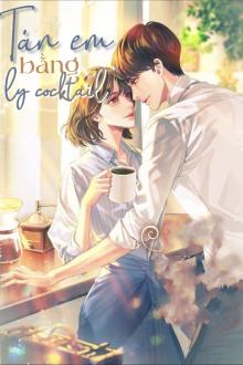 Tán Em Bằng Ly Cocktail