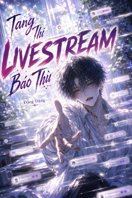 Tang Thi Livestream Báo Thù