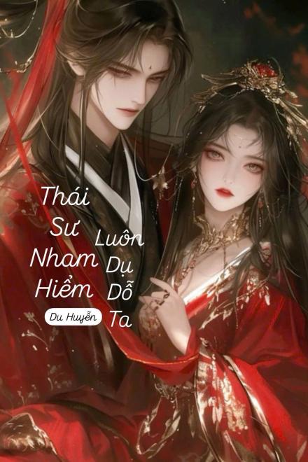 Thái Sư Nham Hiểm Luôn Dụ Dỗ Ta