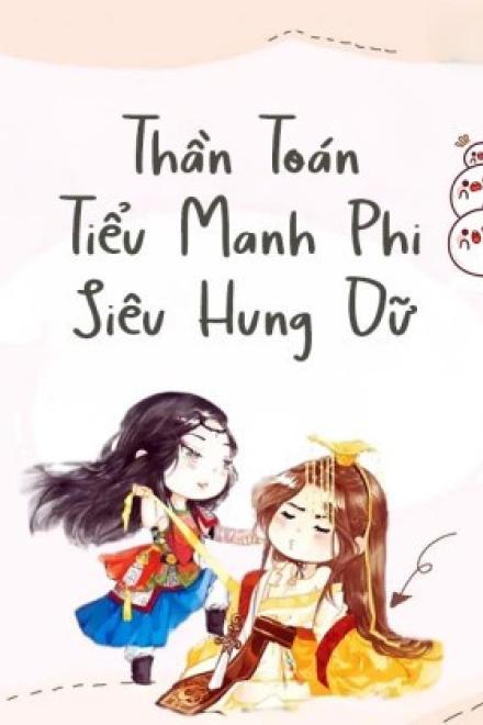 Thần Toán Tiểu Manh Phi Siêu Hung Dữ
