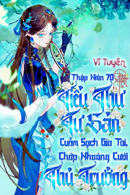 Thập Niên 60: Tiểu Thư Tư Sản Cuỗm Sạch Gia Tài, Chớp Nhoáng Cưới Thủ Trưởng
