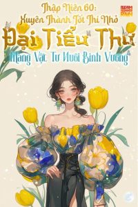 Thập Niên 60: Xuyên Thành Tốt Thí Nhỏ, Đại Tiểu Thư Mang Vật Tư Nuôi Binh Vương