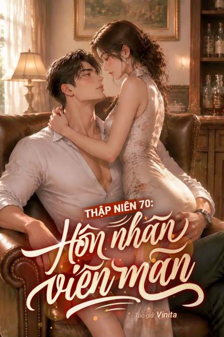 Thập Niên 70: Hôn Nhân Viên Mãn