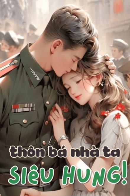 Thập Niên 70: Thôn Bá Nhà Ta Siêu Hung