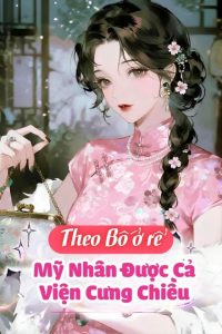 Theo Bố Đi Ở Rể, Mỹ Nhân Được Cả Viện Cưng Chiều