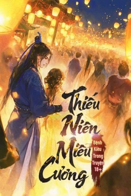 Thiếu Niên Miêu Cương Bệnh Kiều Trong Truyện 18+