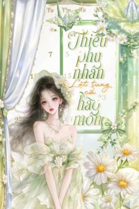 Thiếu Phu Nhân Lật Tung Cả Hào Môn