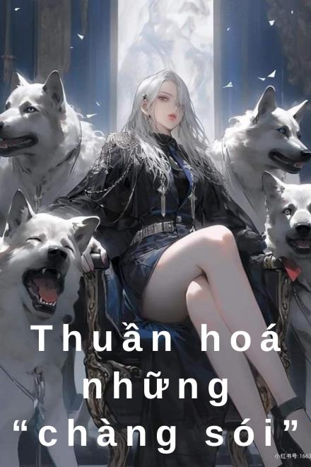 Thuần Hoá Những “Chàng Sói”