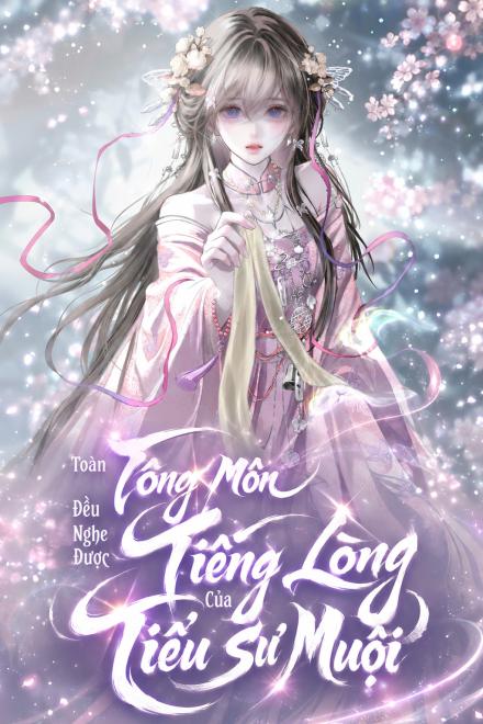 Toàn Tông Môn Đều Nghe Được Tiếng Lòng Của Tiểu Sư Muội