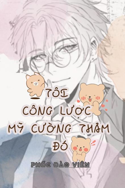 Tôi Công Lược Mỹ Cường Thảm Đó