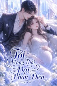 Tôi Mang Thai Con Của Đại Phản Diện