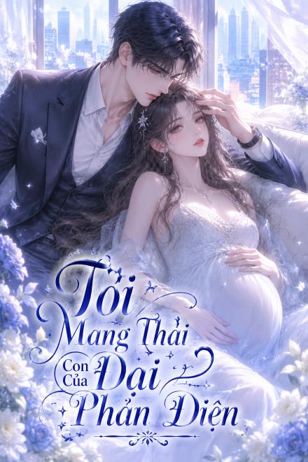 Tôi Mang Thai Con Của Đại Phản Diện