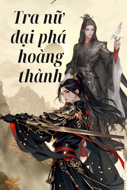 Tra Nữ Đại Phá Hoàng Thành