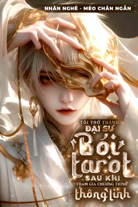 Tôi Trở Thành Đại Sư Bói Tarot Sau Khi Tham Gia Chương Trình Thông Linh