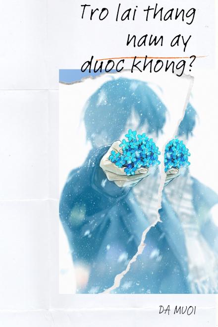 Trở Lại Tháng Năm Ấy Được Không?