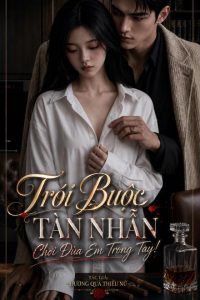 Trói Buộc Tàn Nhẫn: Chơi Đùa Em Trong Tay
