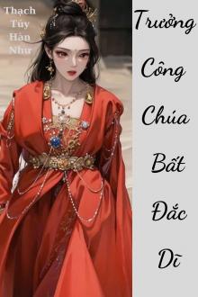 Trưởng Công Chúa Bất Đắc Dĩ