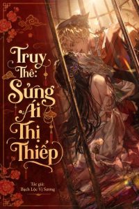 Truy Thê: Sủng Ái Thị Thiếp