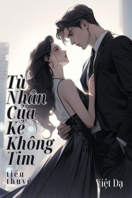 Tù Nhân Của Kẻ Không Tim
