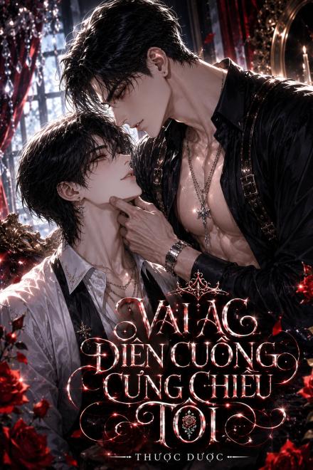 Vai Ác Điên Cuồng Cưng Chiều Tôi