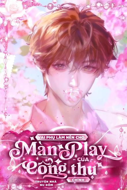 Vai Phụ Làm Nền Cho Màn Play Của Công Thụ Chính