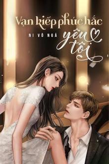 Vạn Kiếp Phúc Hắc Yêu Tôi