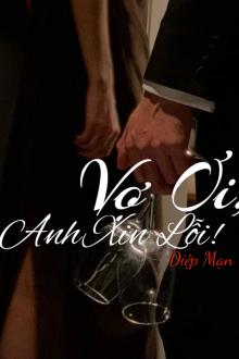 Vợ Ơi, Anh Xin Lỗi!