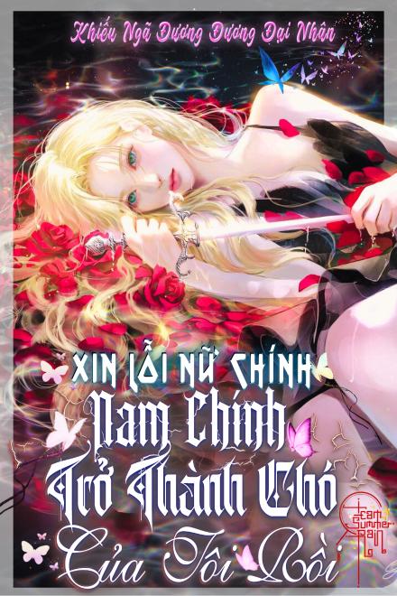 Xin Lỗi Nữ Chính, Nam Chính Trở Thành Chó Của Tôi Rồi