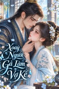 Xoay Người Gả Làm Vợ Kế