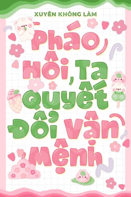 Xuyên Không Làm Pháo Hôi, Ta Quyết Đổi Vận Mệnh