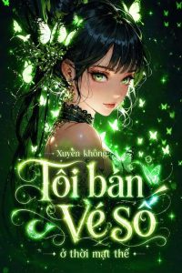 Xuyên Không: Tôi Bán Vé Số Ở Thời Mạt Thế