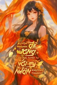Xuyên Nhanh: Đại Lão Tuyệt Tự Ngày Ngày Đều Muốn Cùng Nàng Dính Dính