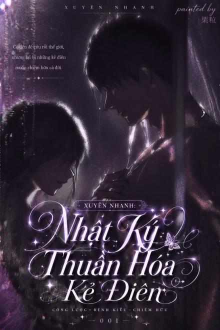 Xuyên Nhanh: Nhật Ký Thuần Hóa Kẻ Điên