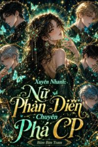Xuyên Nhanh: Nữ Phản Diện Chuyên Phá CP