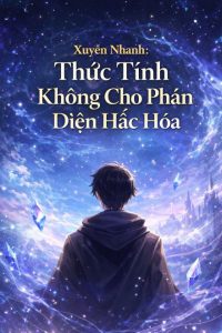 Xuyên Nhanh: Thức Tỉnh Không Cho Phản Diện Hắc Hóa
