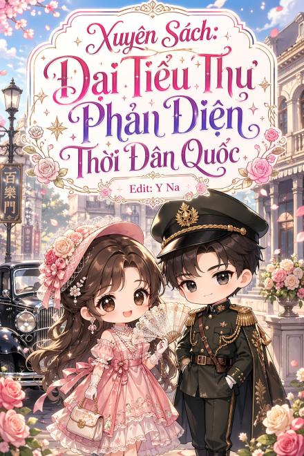 Xuyên Sách: Đại Tiểu Thư Phản Diện Thời Dân Quốc