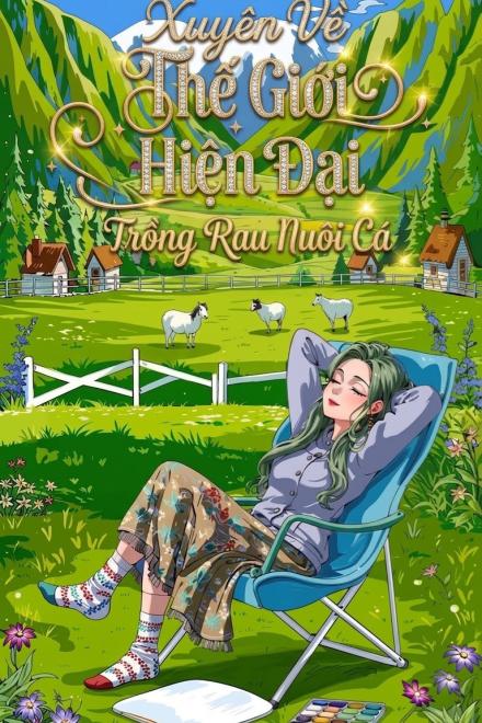 Xuyên Về Thế Giới Hiện Đại Trồng Rau Nuôi Cá