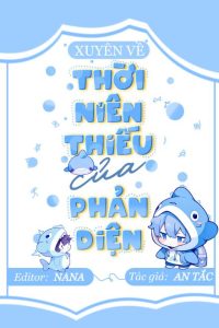 Xuyên Về Thời Niên Thiếu Của Phản Diện